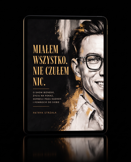Miałem wszystko. Nie czułem nic.